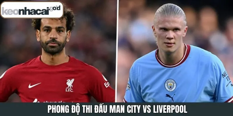 Phong độ CLB Man City - Liverpool