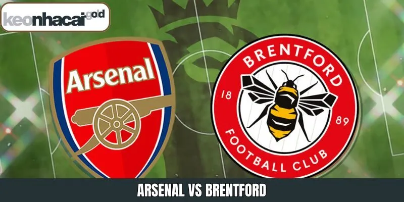 Arsenal VS Brentford - Phân Tích Màn So Tài 2h30 Ngày 3/12
