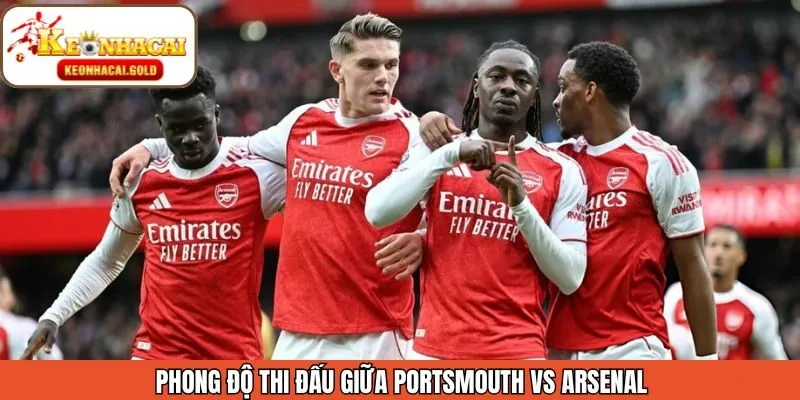 Đánh giá phong độ thi đấu gần đây giữa Portsmouth vs Arsenal